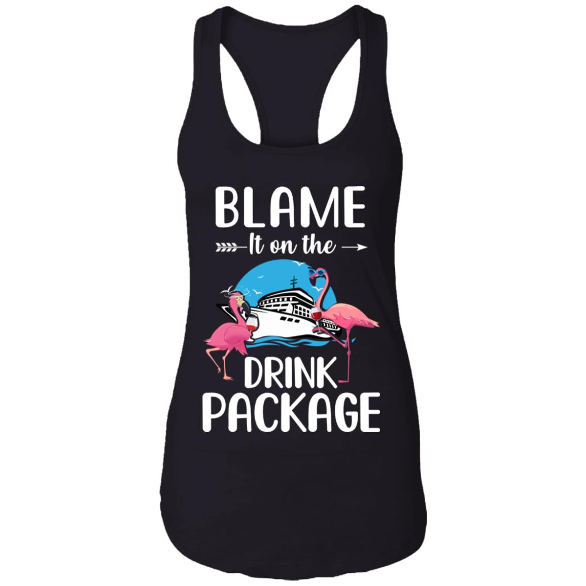Flamingo Blame It On The Drink Package Cruising Cruiser T-Shirt & Tank Top | Teecentury.com