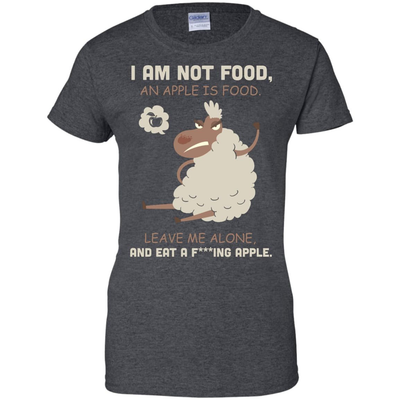 I Am Not Food An Apple Is Food Leave Me Alone Vegetables T-Shirt & Hoodie | Teecentury.com