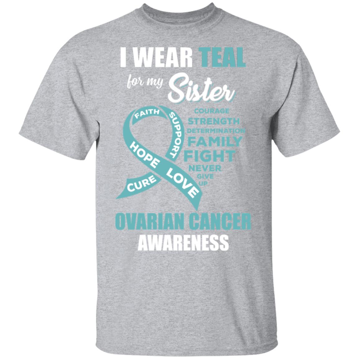 I Wear Teal For My Sister Ovarian Cancer Awareness T-Shirt & Hoodie | Teecentury.com