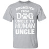 Promoted From Dog Uncle To Human Uncle Gifts T-Shirt & Hoodie | Teecentury.com
