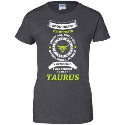 I Never Said I Was Perfect I Am A TAURUS T-Shirt & Hoodie | Teecentury.com