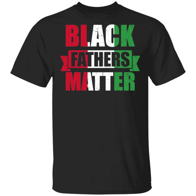 Black Fathers Matter Dad Fathers Day T-Shirt & Hoodie | Teecentury.com