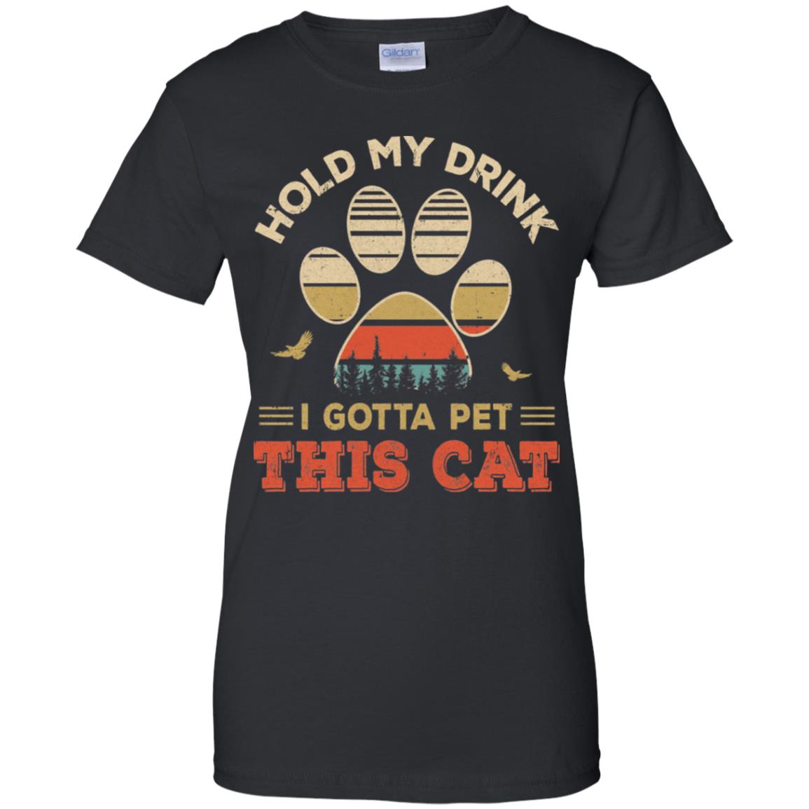 Vintage Hold My Drink I Gotta Pet This Cat Funny Lover T-Shirt & Hoodie | Teecentury.com