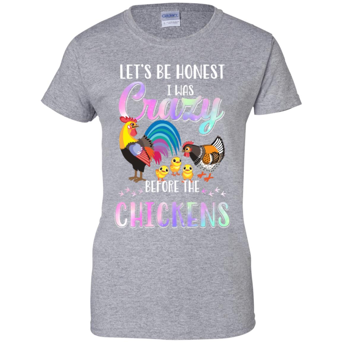 Let's Be Honest I Was Crazy Before The Chickens T-Shirt & Tank Top | Teecentury.com