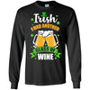 Irish I Had Another Glass Of Wine St Patricks Day T-Shirt & Hoodie | Teecentury.com