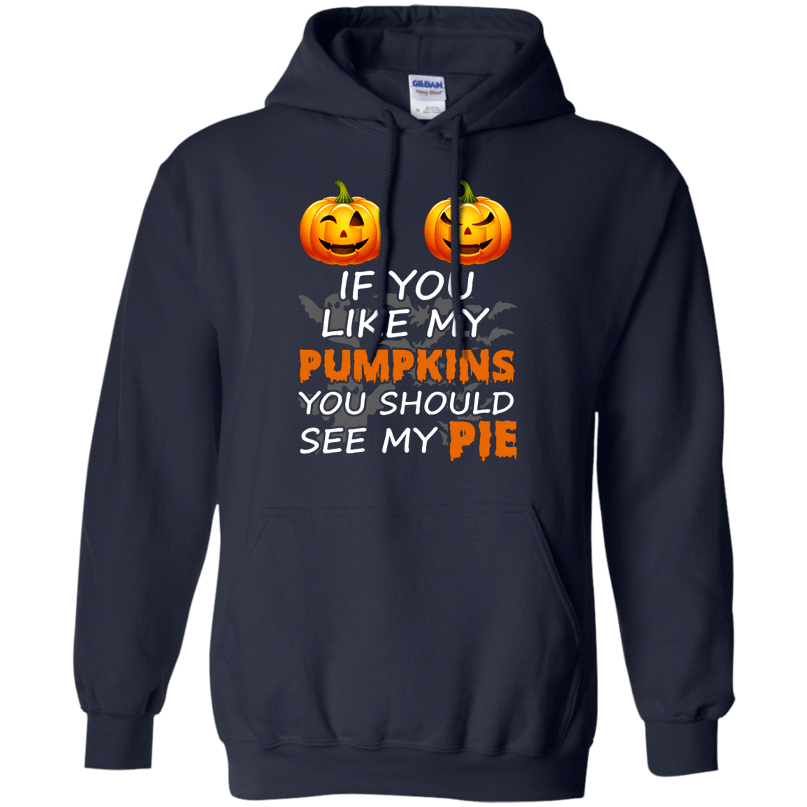 If You Like My Pumpkins You Should See My Pie T-Shirt & Hoodie | Teecentury.com