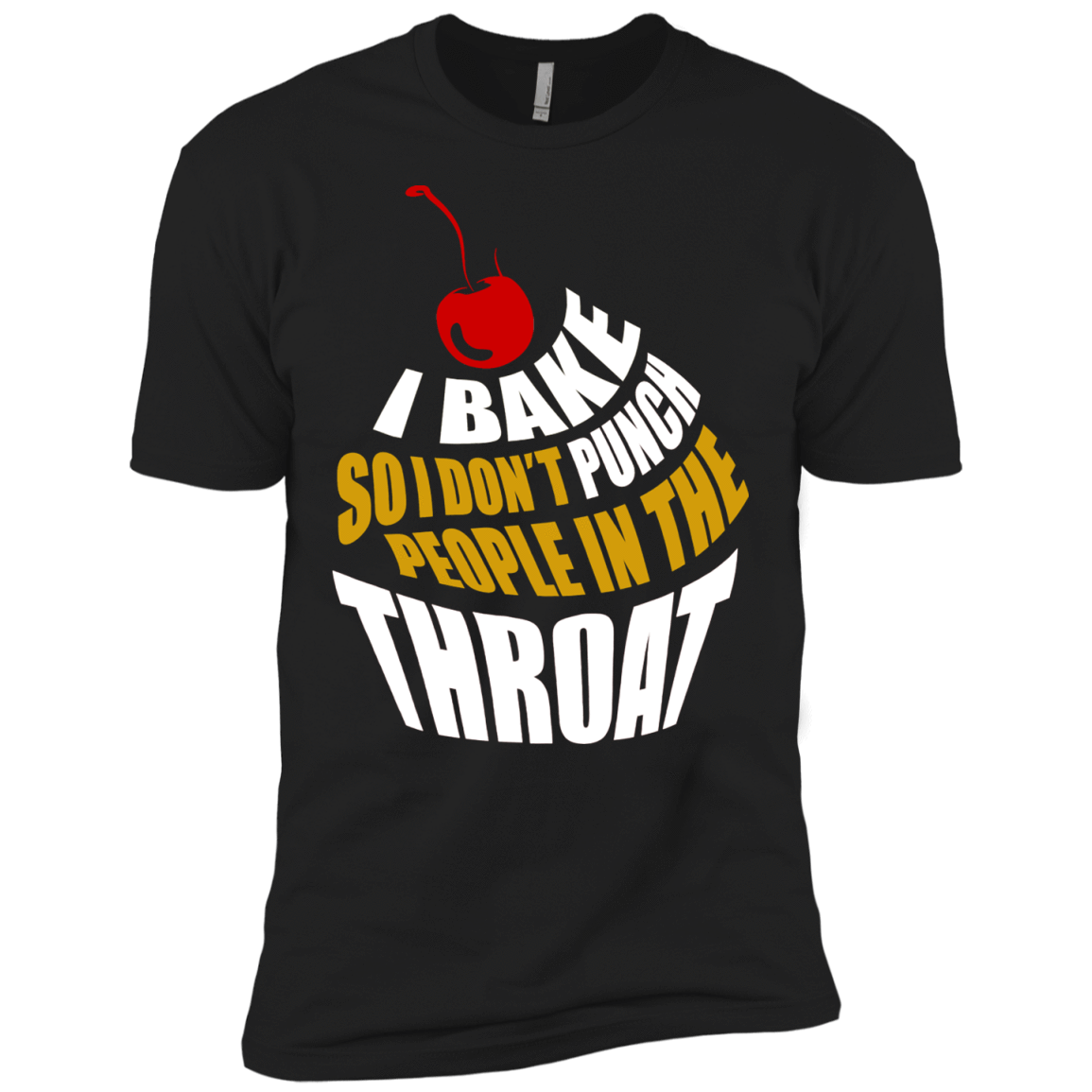 I Bake So I Dont Punch People In The Throat T-Shirt & Hoodie | Teecentury.com