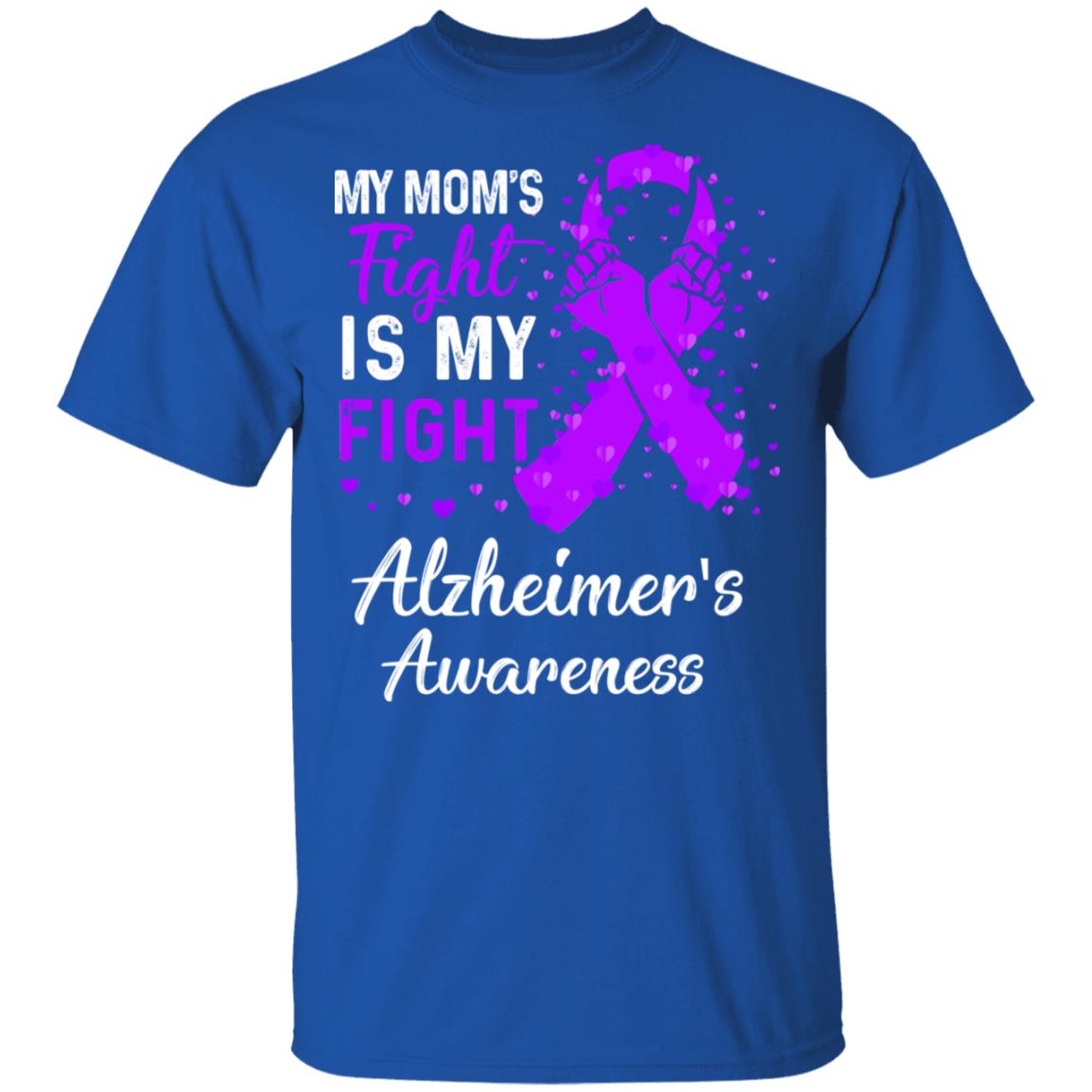 My Mom's Fight Is My Fight Alzheimer's Awareness Warrior T-Shirt & Hoodie | Teecentury.com