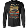 I'm Not Old I'm A Classic Born 1970 52th Birthday Gift T-Shirt & Hoodie | Teecentury.com