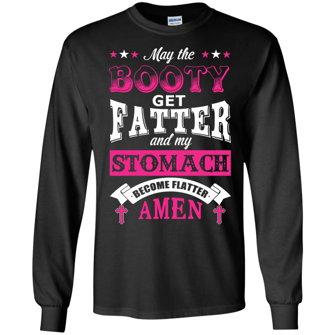 May the Booty Get Fatter Stomach Become Flatter T-Shirt & Hoodie | Teecentury.com