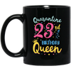 My 23th Birthday Quarantine Queen Social Distancing Gifts Mug Coffee Mug | Teecentury.com