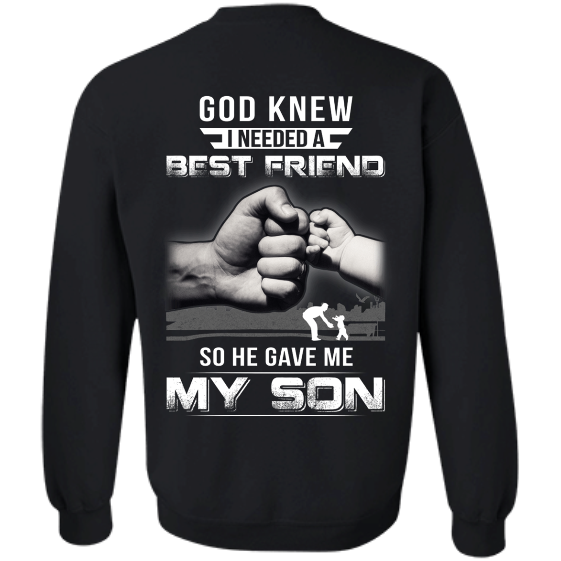 God Knew I Needed A Best Friend So He Gave My Son T-Shirt & Hoodie | Teecentury.com