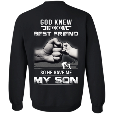 God Knew I Needed A Best Friend So He Gave My Son T-Shirt & Hoodie | Teecentury.com