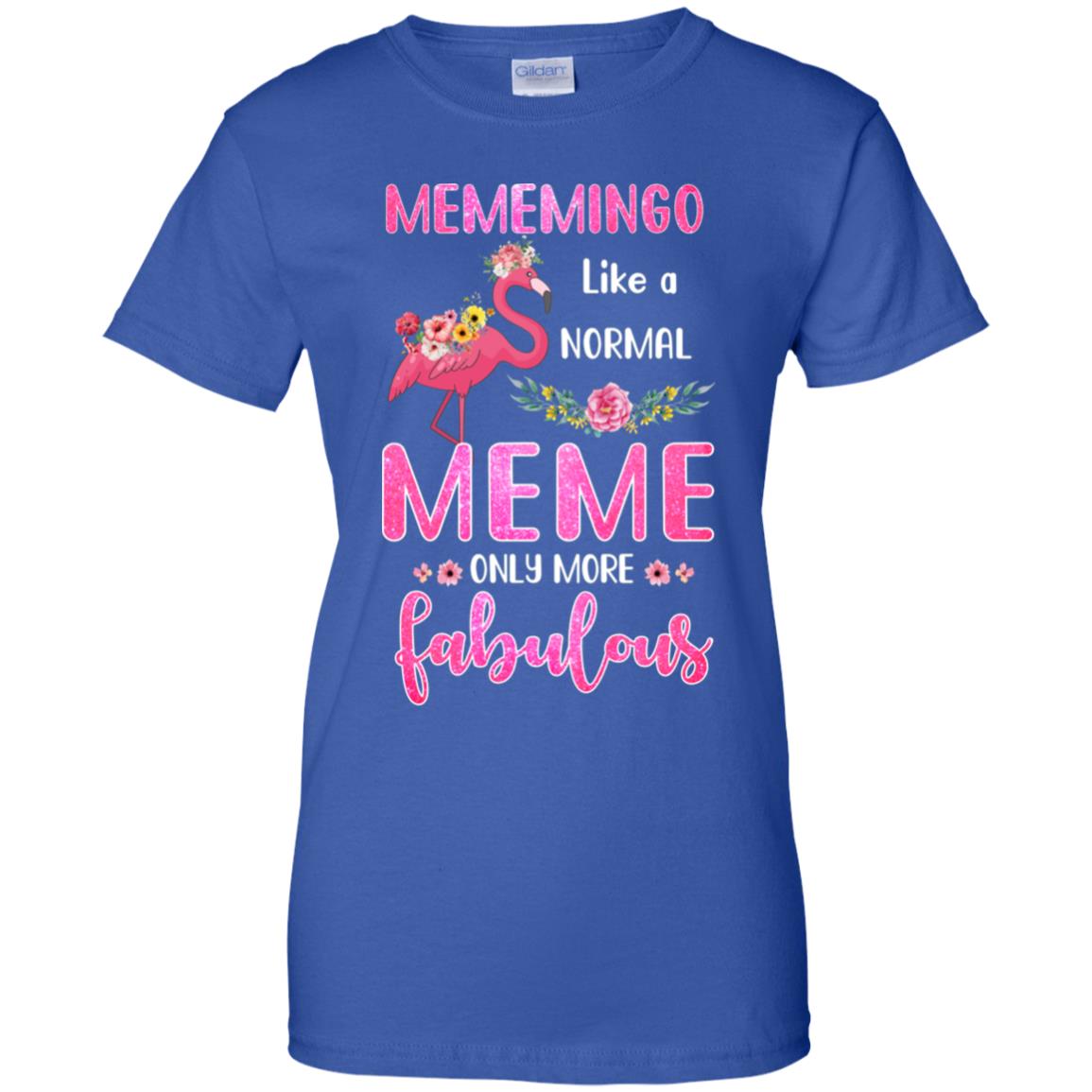 Mememingo Like A Normal Meme Only More Fabulous Mom T-Shirt & Hoodie | Teecentury.com