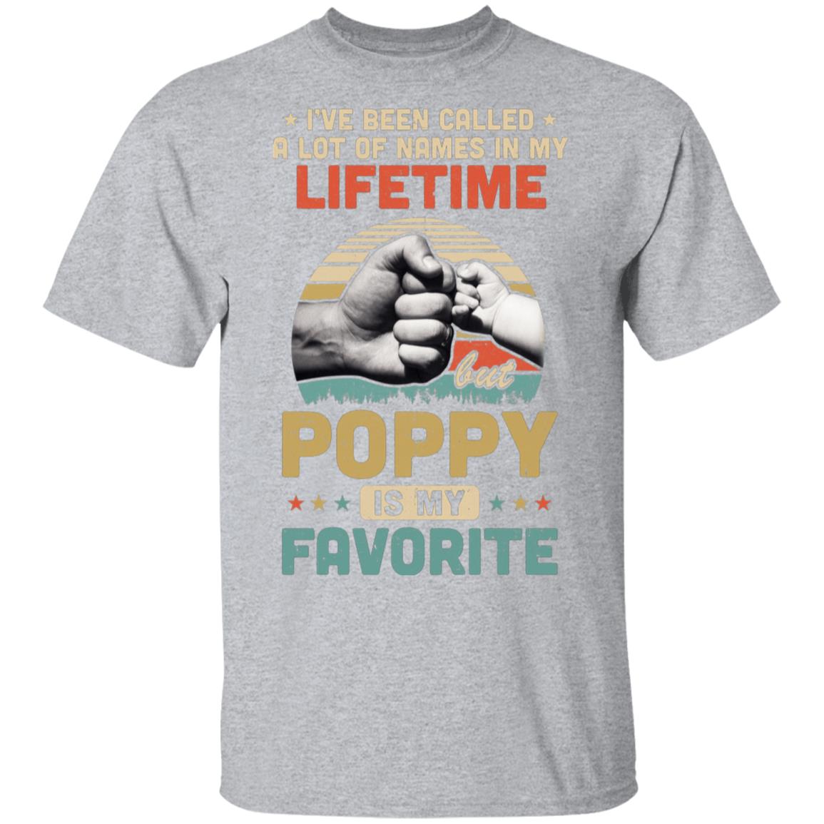 I've Been Called A Lot Of Names Poppy Is My Favorite Gift T-Shirt & Hoodie | Teecentury.com