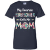 Floral My Favorite Firefighter Calls Me Mom Mothers Day Gift T-Shirt & Hoodie | Teecentury.com