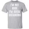 Im Not Rude Im Social Distancing T-Shirt & Hoodie | Teecentury.com