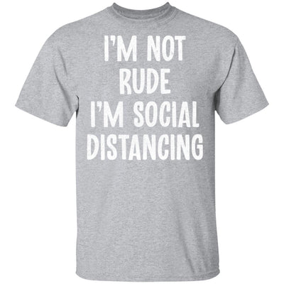 Im Not Rude Im Social Distancing T-Shirt & Hoodie | Teecentury.com