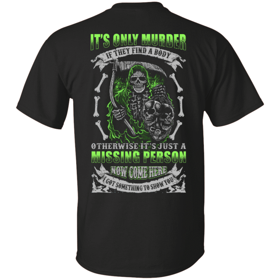 Missing Person Now Come Here I Got Something To Show You T-Shirt & Hoodie | Teecentury.com