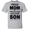 Proud Mom Of A Freaking Awesome Son Funny Mothers Day T-Shirt & Hoodie | Teecentury.com