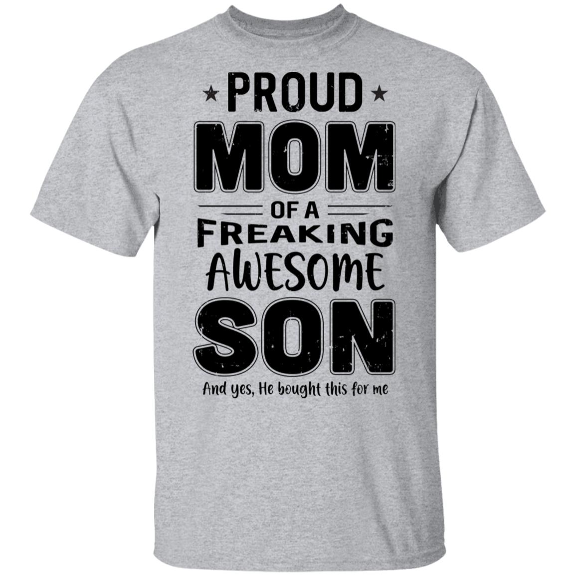 Proud Mom Of A Freaking Awesome Son Funny Mothers Day T-Shirt & Hoodie | Teecentury.com