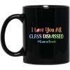 I Love You All Class Dismissed Classic Quarantine Teacher Mug Coffee Mug | Teecentury.com