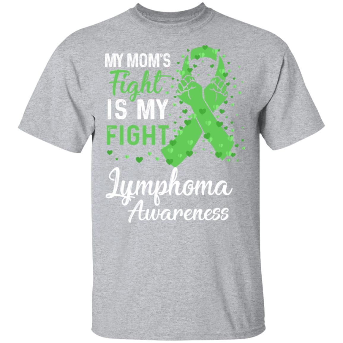 My Mom's Fight Is My Fight Lymphoma Awareness T-Shirt & Hoodie | Teecentury.com