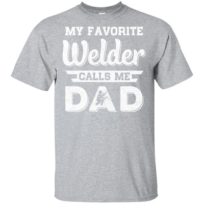 My Favorite Welder Calls Me Dad Fathers Day Gifts T-Shirt & Hoodie | Teecentury.com