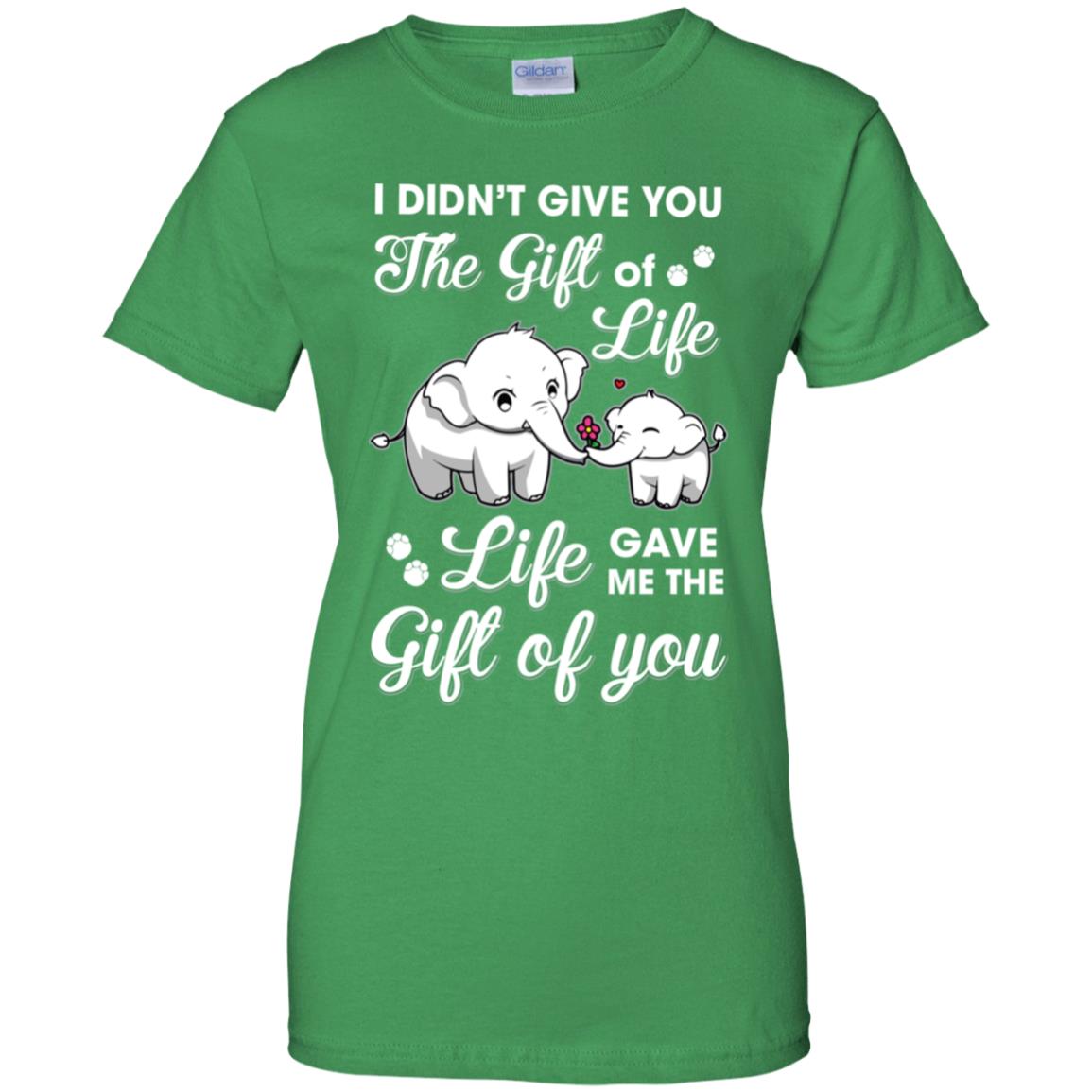 I Didn't Give You The Gift Of Life Life Gave Me The Gift T-Shirt & Hoodie | Teecentury.com
