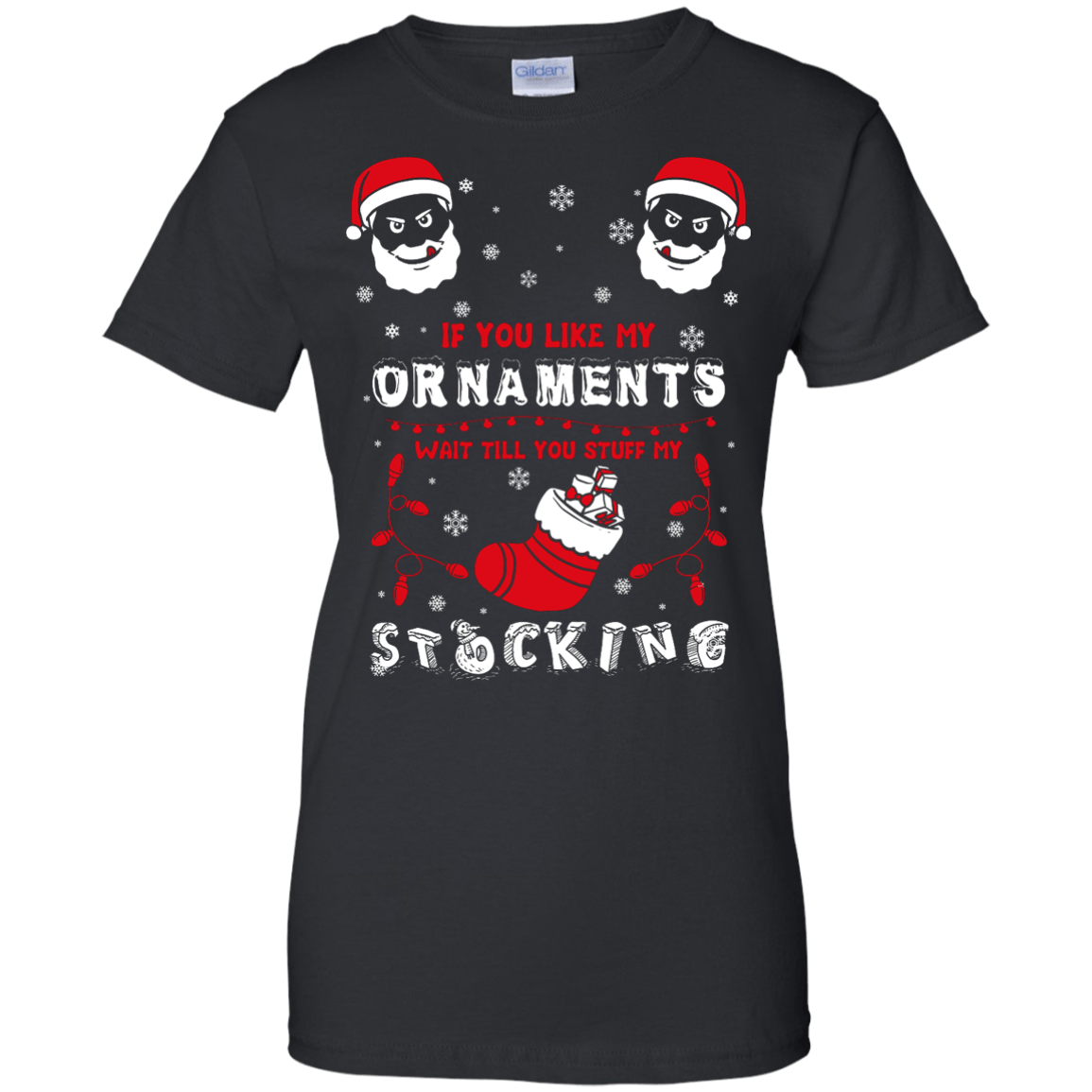 If You Like My Ornaments Wait Till You Stuff My Stocking T-Shirt & Hoodie | Teecentury.com