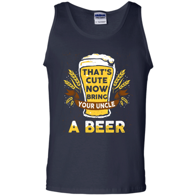 That's Cute Now Bring Your Uncle A Beer T-Shirt & Hoodie | Teecentury.com