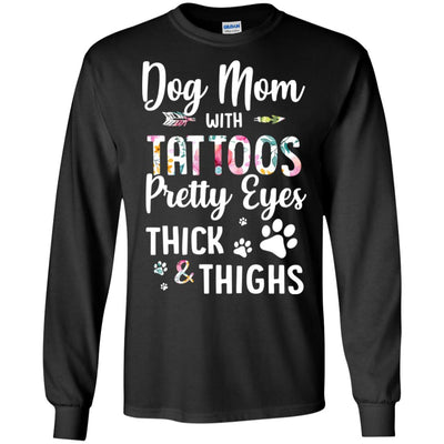 Dog Mom With Tattoos Pretty Eyes Thick Thighs T-Shirt & Tank Top | Teecentury.com