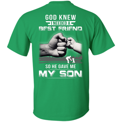 God Knew I Needed A Best Friend So He Gave My Son T-Shirt & Hoodie | Teecentury.com