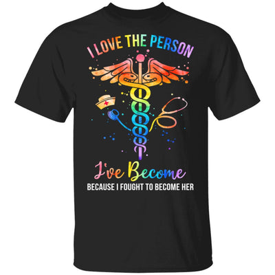 I Love The Person I've Become Nurse CNA Gifts T-Shirt & Tank Top | Teecentury.com