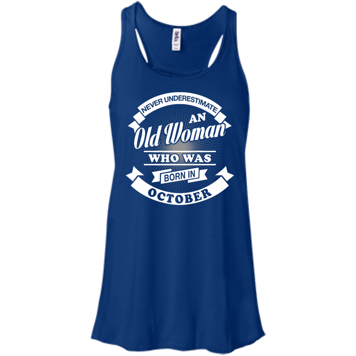 Never Underestimate An Old Woman Who Was Born In October T-Shirt & Hoodie | Teecentury.com