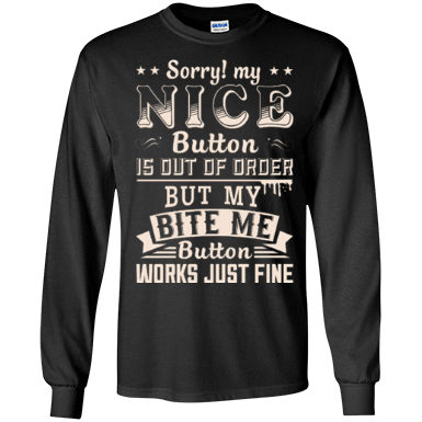 Sorry My Nice Button Is Out Of Order T-Shirt & Hoodie | Teecentury.com