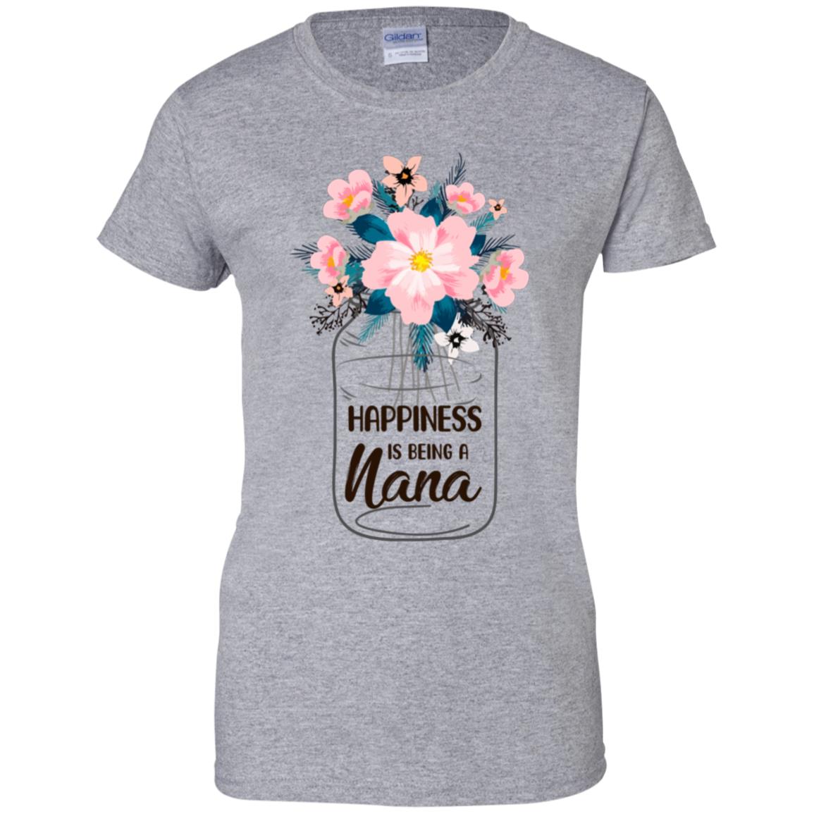 Happiness Is Being Nana Life Flower Nana Gifts T-Shirt & Hoodie | Teecentury.com