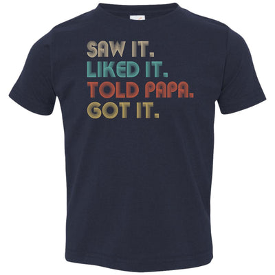 Funny Dad Saw It Liked It Told Papa Got It For Kids Youth Youth Shirt | Teecentury.com