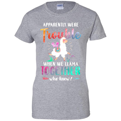 Apparently We're Trouble When We Are Together Llama T-Shirt & Tank Top | Teecentury.com