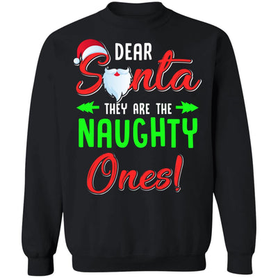 Dear Santa They Are Naughty Funny Christmas T-Shirt & Sweatshirt | Teecentury.com