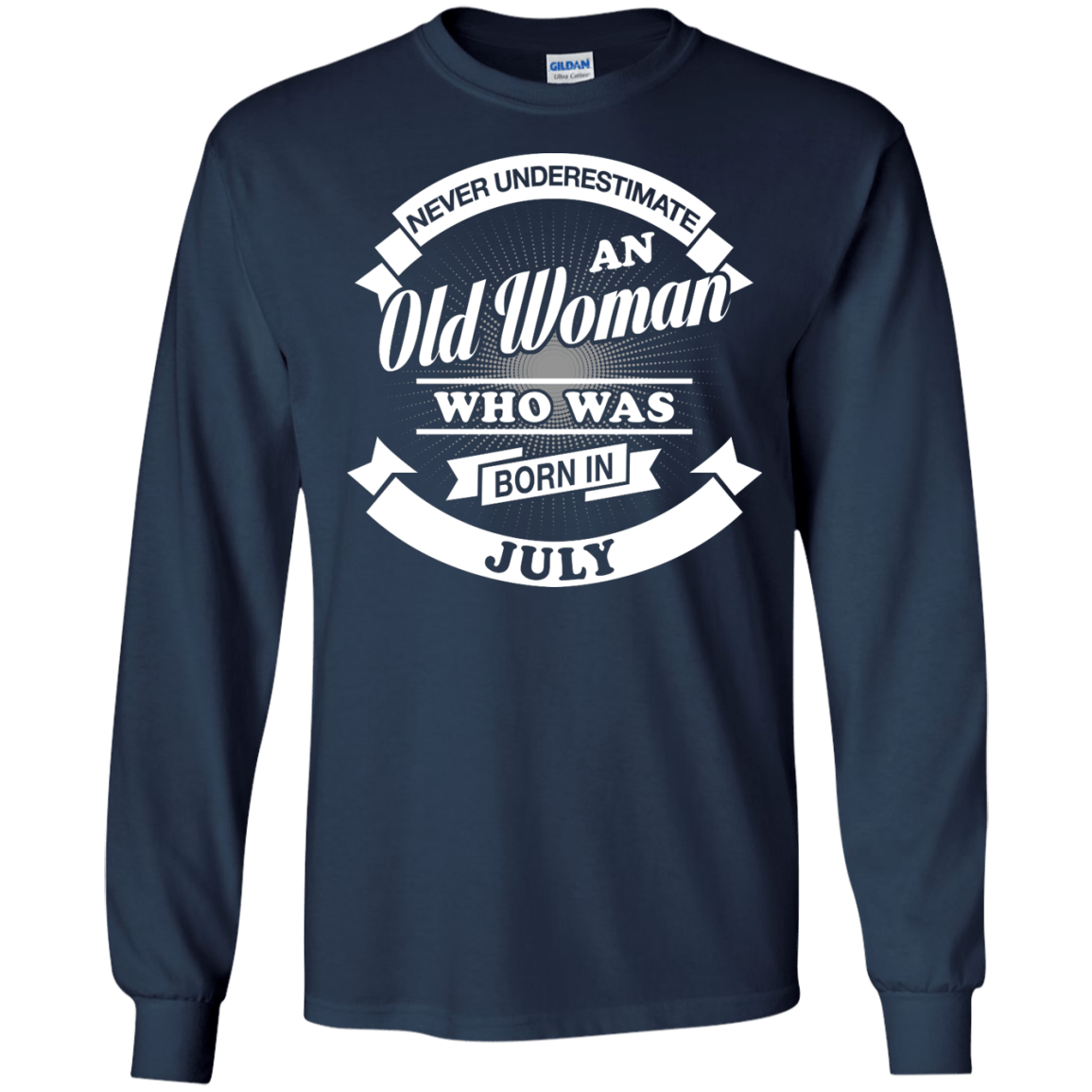 Never Underestimate An Old Woman Who Was Born In July T-Shirt & Hoodie | Teecentury.com