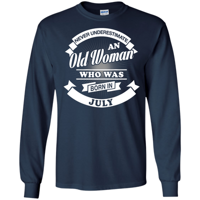 Never Underestimate An Old Woman Who Was Born In July T-Shirt & Hoodie | Teecentury.com