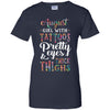 Tattoos Pretty Eyes Thick Thighs August Girl Birthday T-Shirt & Tank Top | Teecentury.com