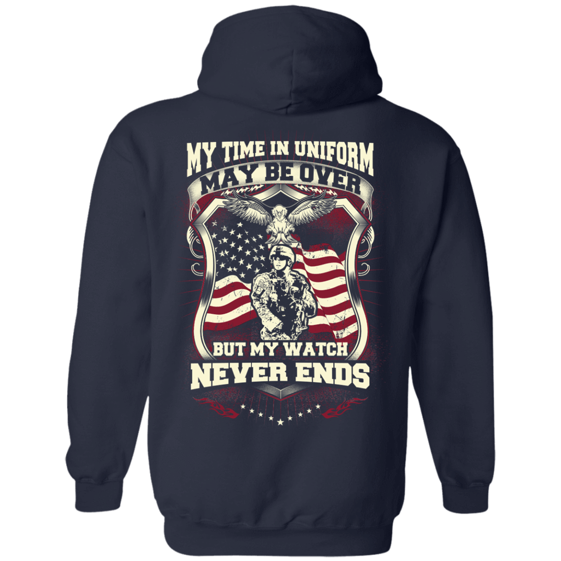 My Time In Uniform May Be Over But My Watch Never Ends T-Shirt & Hoodie | Teecentury.com
