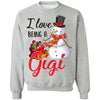 I Love Being A Gigi Snowman Gift For Christmas Day T-Shirt & Sweatshirt | Teecentury.com