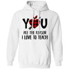 You Are The Reason I Love To Teach Funny Teacher Gift T-Shirt & Hoodie | Teecentury.com