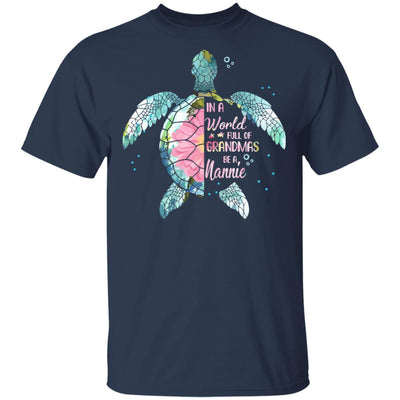 In A World Full Of Grandmas Be A Turtle Nannie Mothers Day T-Shirt & Hoodie | Teecentury.com