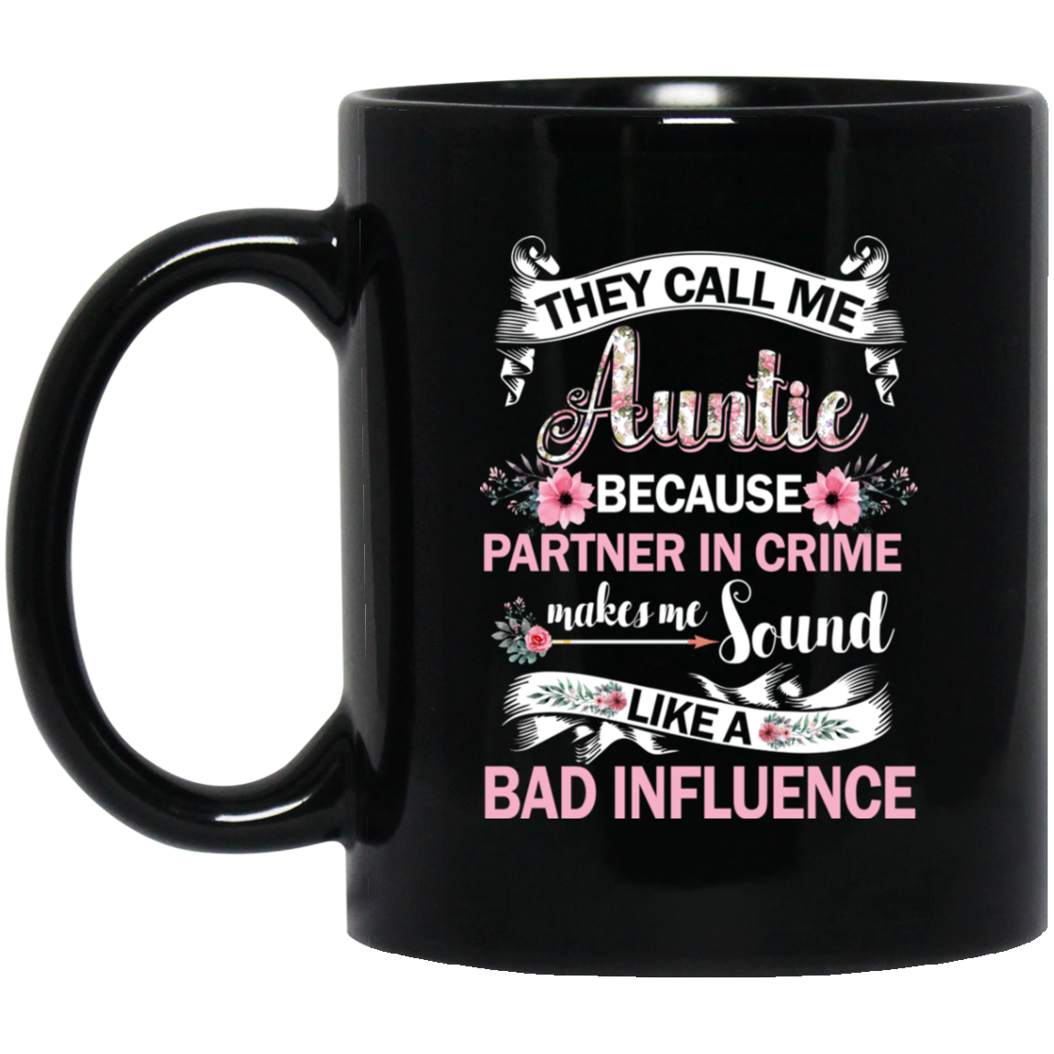 They Call Me Auntie Because Partner In Crime Mug Coffee Mug | Teecentury.com