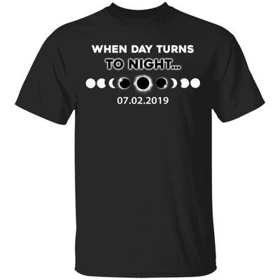 When Day Turns To Night Total Solar Eclipse July 2 2019 T-Shirt & Hoodie | Teecentury.com
