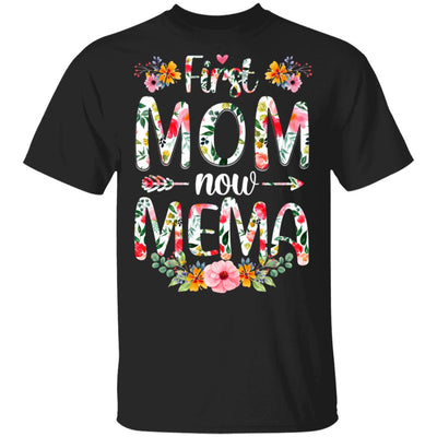 First Mom Now Mema Funny New Mema Mother's Day Gifts T-Shirt & Hoodie | Teecentury.com